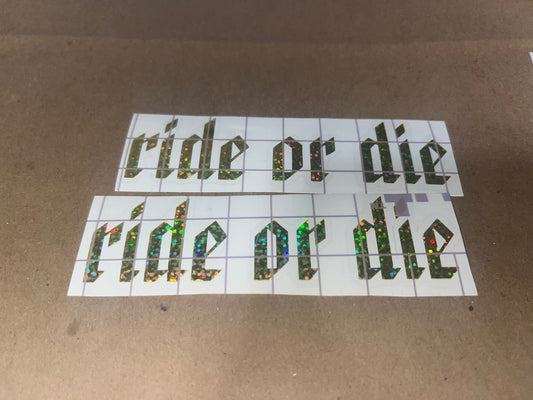 Ride or die decal